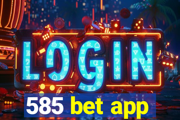 585 bet app